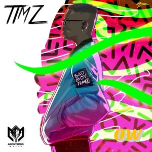 Bad Boy Timz – Available