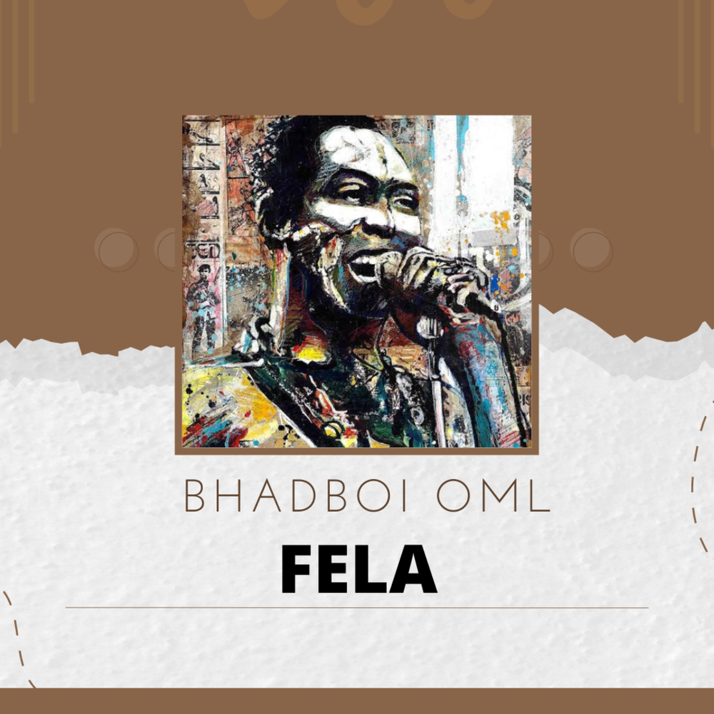 Bhadboi OML – Fela - Featured Image