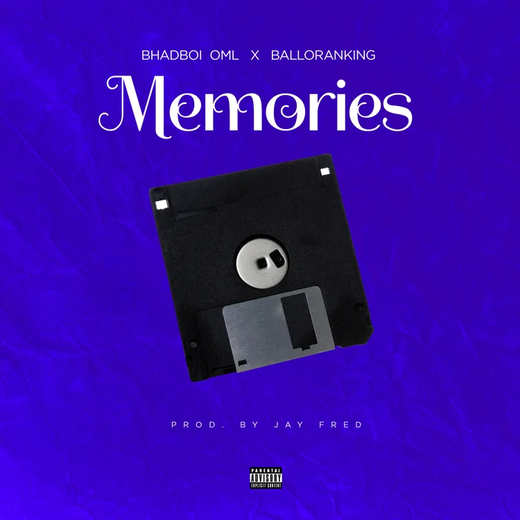 Bhadboi OML – Memories Ft. Balloranking - Featured Image