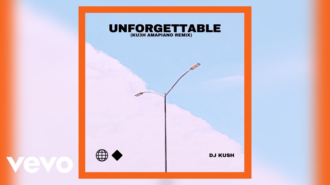DJ Kush – Unforgettable (KU3H Amapiano Remix) Ft. Swae Lee 2 Album cover