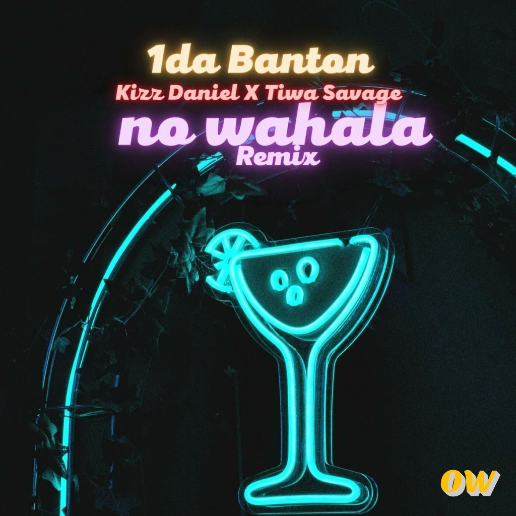 1da Banton – No Wahala (Remix) Ft. Kizz Daniel & Tiwa Savage - Featured Image