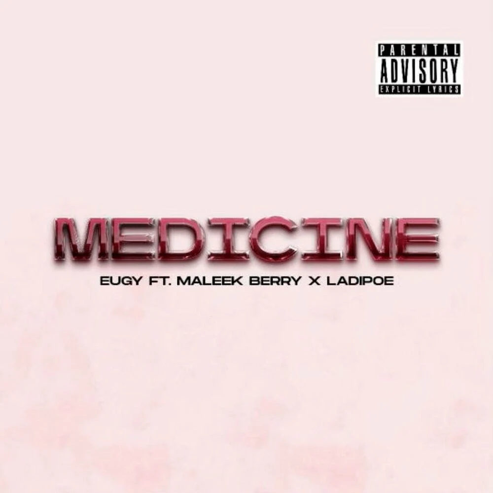 Eugy – Medicine Ft. Maleek Berry & LadiPoe - Featured Image