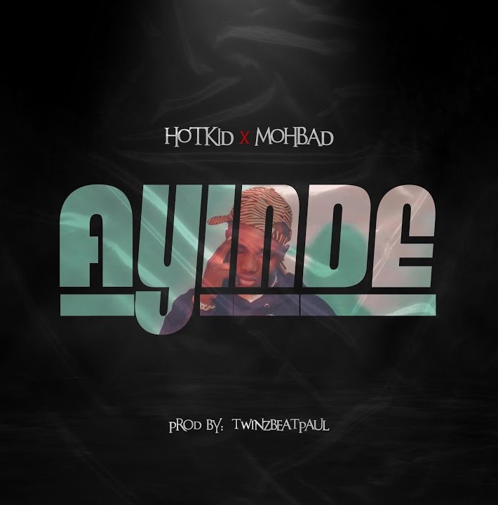 Hotkid – Ayinde ft. Mohbad 1 Hotkid – Ayinde ft. Mohbad - Featured Image
