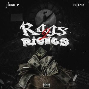 Hugo P – Rags to Riches ft. Phyno