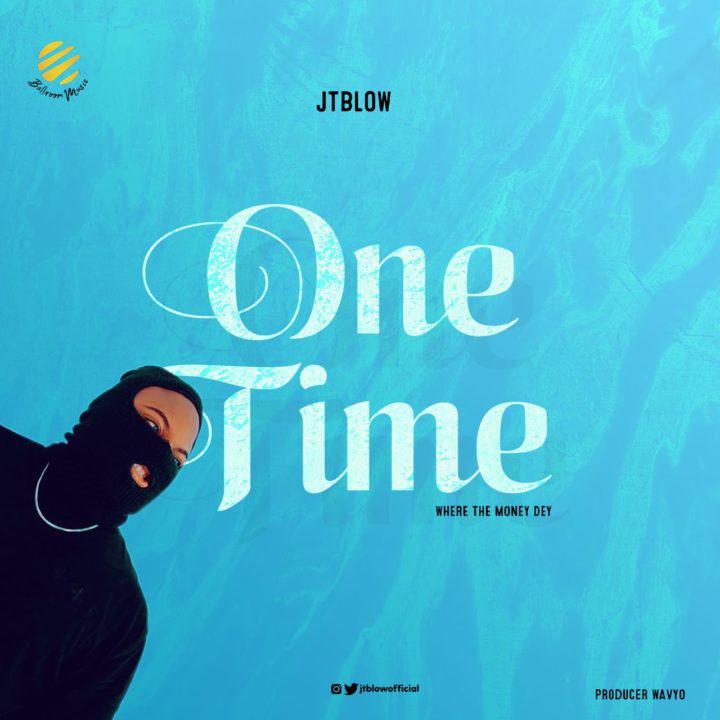 JTBlow – One Time (Where The Money Dey) - Featured Image
