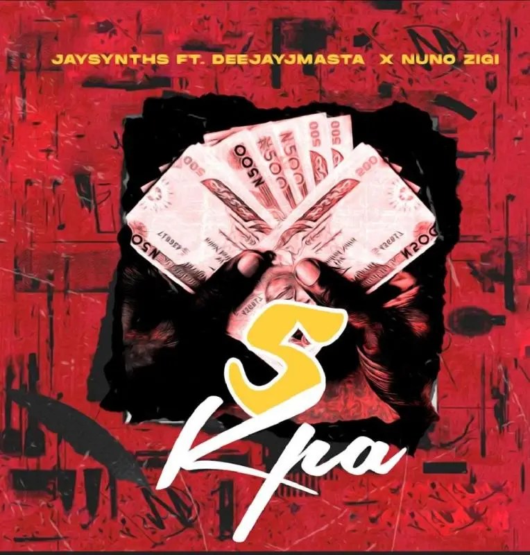 Jaysynths – 5 Kpa ft. Deejay J Masta & Nuno Zigi - Featured Image