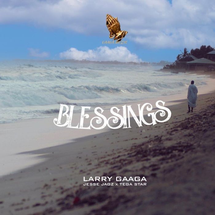 Larry Gaaga – Blessings Ft. Jesse Jagz & Tega Star 1 Larry Gaaga – Blessings Ft. Jesse Jagz & Tega Star - Featured Image