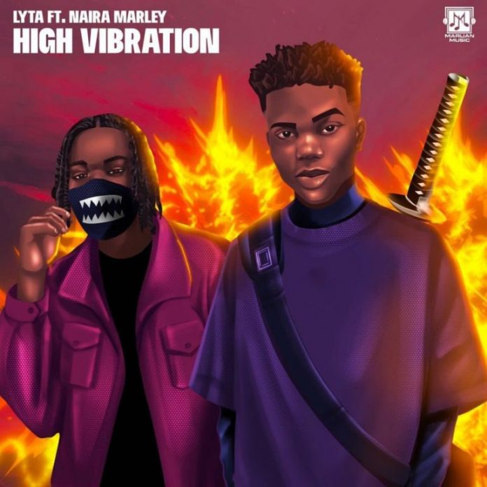Lyta – High Vibration Ft. Naira Marley - Featured Image