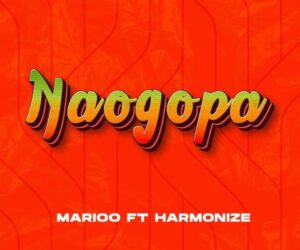 Marioo – Naogopa Ft Harmonize