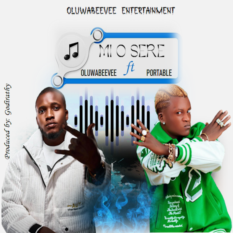 OluwaBeevee – Mi O Sere ft. Portable - Featured Image