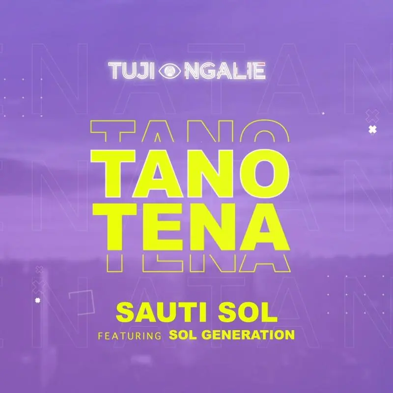 Sauti Sol – Tano Tena Ft. Nviiri The Storyteller & Bensoul - Featured Image