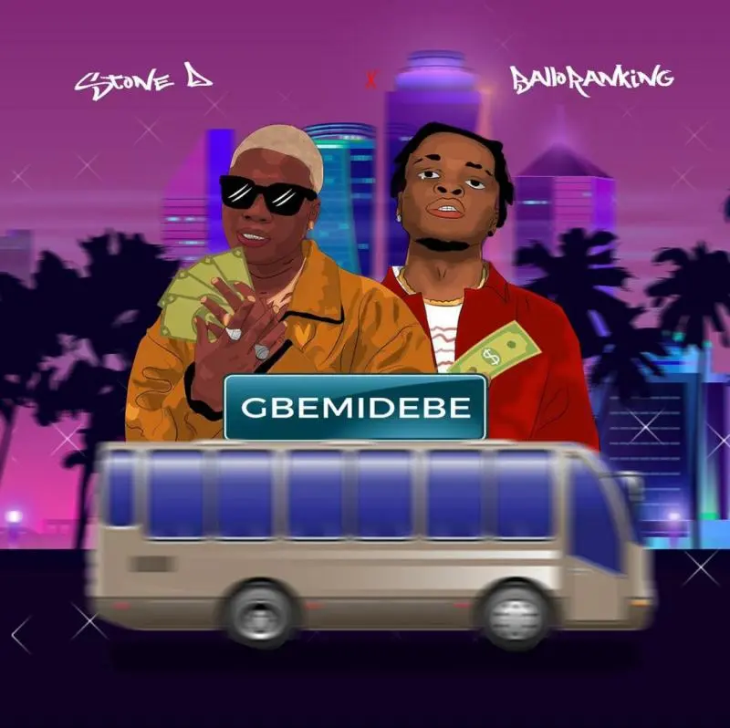 Stone D – Gbemidebe Ft. Balloranking - Featured Image