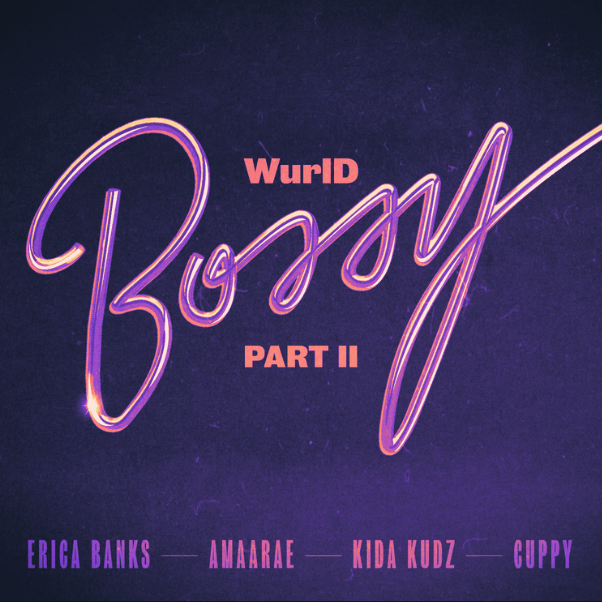 WurlD – Bossy (Remix) ft. Erica Banks, Amaarae, Kida Kudz & Cuppy 1 WurlD – Bossy (Remix) ft. Erica Banks, Amaarae, Kida Kudz & Cuppy - Featured Image