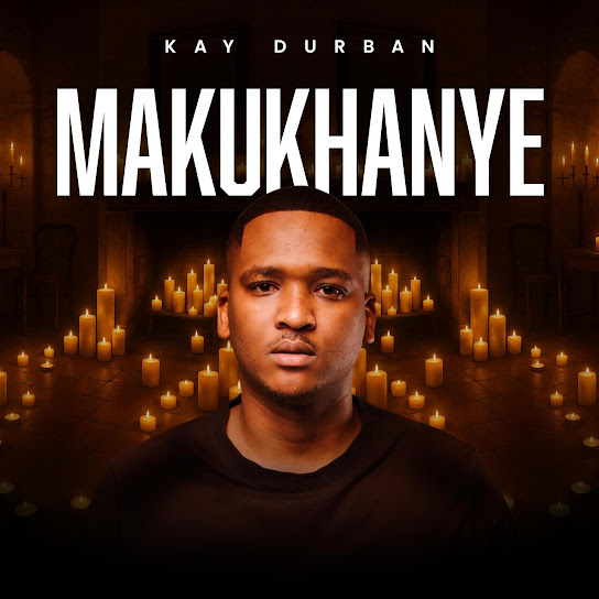 Kay Durban – Makukhanye Album ZIP